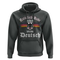 Proud Germany Hoodie Naturlich Bate Ich Recht Ich Bin Deutsch - Wonder Print Shop