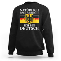 Proud Germany Sweatshirt Naturlich Habe Ich Recht Ich Bin Deutsch - Wonder Print Shop