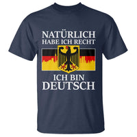 Proud Germany T Shirt Naturlich Habe Ich Recht Ich Bin Deutsch - Wonder Print Shop