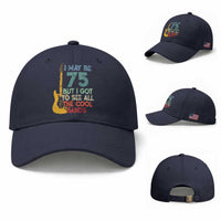 Funny 75th Birthday 80s Rock Lover Baseball Cap I May Be 75 But I Got To See All The Cool Bands