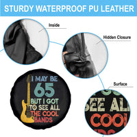 Funny 65th Birthday 80s Rock Lover Spare Tire Cover I May Be 65 But I Got To See All The Cool Bands