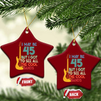 Funny 45th Birthday 80s Rock Lover Ceramic Ornament I May Be 45 But I Got To See All The Cool Bands