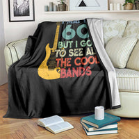 Funny 60th Birthday 80s Rock Lover Throw Blanket I May Be 60 But I Got To See All The Cool Bands