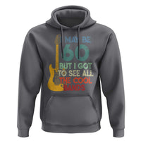 Funny 60th Birthday 80s Rock Lover Hoodie I May Be 60 But I Got To See All The Cool Bands