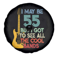 Funny 55th Birthday 80s Rock Lover Spare Tire Cover I May Be 55 But I Got To See All The Cool Bands