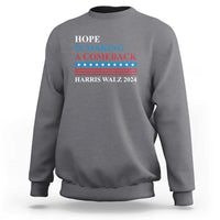 Harris Walz 2024 Sweatshirt Hope Is Making A Comeback American Flag - Wonder Print Shop