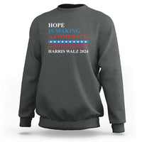 Harris Walz 2024 Sweatshirt Hope Is Making A Comeback American Flag - Wonder Print Shop