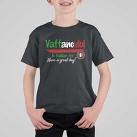 Funny Italian Saying T Shirt For Kid Vaffanculo Is Have A Great Day - Wonder Print Shop