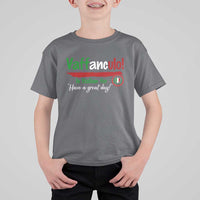 Funny Italian Saying T Shirt For Kid Vaffanculo Is Have A Great Day - Wonder Print Shop