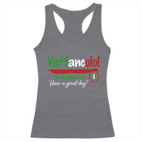 Funny Italian Saying Racerback Tank Top Vaffanculo Is Have A Great Day - Wonder Print Shop