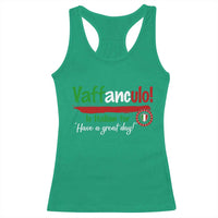 Funny Italian Saying Racerback Tank Top Vaffanculo Is Have A Great Day - Wonder Print Shop