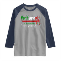 Funny Italian Saying Raglan Shirt Vaffanculo Is Have A Great Day - Wonder Print Shop