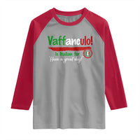 Funny Italian Saying Raglan Shirt Vaffanculo Is Have A Great Day - Wonder Print Shop