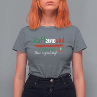Funny Italian Saying T Shirt For Women Vaffanculo Is Have A Great Day - Wonder Print Shop
