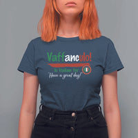 Funny Italian Saying T Shirt For Women Vaffanculo Is Have A Great Day - Wonder Print Shop