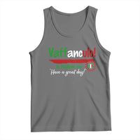 Funny Italian Saying Tank Top Vaffanculo Is Have A Great Day - Wonder Print Shop