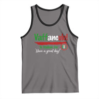 Funny Italian Saying Tank Top Vaffanculo Is Have A Great Day - Wonder Print Shop