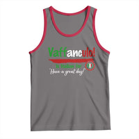 Funny Italian Saying Tank Top Vaffanculo Is Have A Great Day - Wonder Print Shop