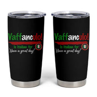 Funny Italian Saying Tumbler Cup Vaffanculo Is Have A Great Day - Wonder Print Shop