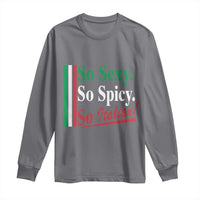 Funny Italian Pride Long Sleeve Shirt So Sexy So Spicy So Italian Chef Humor - Wonder Print Shop