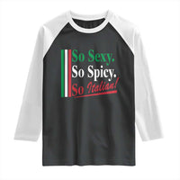 Funny Italian Pride Raglan Shirt So Sexy So Spicy So Italian Chef Humor - Wonder Print Shop