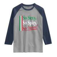 Funny Italian Pride Raglan Shirt So Sexy So Spicy So Italian Chef Humor - Wonder Print Shop