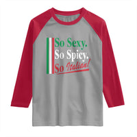 Funny Italian Pride Raglan Shirt So Sexy So Spicy So Italian Chef Humor - Wonder Print Shop