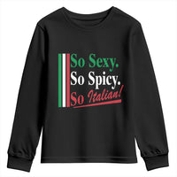 Funny Italian Pride Youth Sweatshirt So Sexy So Spicy So Italian Chef Humor - Wonder Print Shop