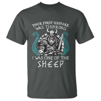 Viking Your First Mistake Was Thinking I Was One Of The Sheep T Shirt Viking Warrior - Wonder Print Shop