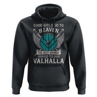 Shieldmaiden Viking Pride Hoodie Good Girls Go To Heaven The Best Women Go To Valhalla - Wonder Print Shop