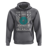 Shieldmaiden Viking Pride Hoodie Good Girls Go To Heaven The Best Women Go To Valhalla - Wonder Print Shop
