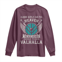 Shieldmaiden Viking Pride Long Sleeve Shirt Good Girls Go To Heaven The Best Women Go To Valhalla - Wonder Print Shop