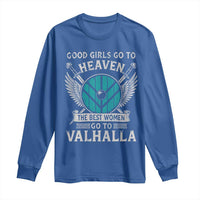Shieldmaiden Viking Pride Long Sleeve Shirt Good Girls Go To Heaven The Best Women Go To Valhalla - Wonder Print Shop
