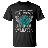 Shieldmaiden Viking Pride T Shirt Good Girls Go To Heaven The Best Women Go To Valhalla - Wonder Print Shop