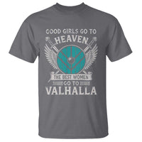 Shieldmaiden Viking Pride T Shirt Good Girls Go To Heaven The Best Women Go To Valhalla - Wonder Print Shop