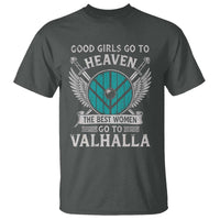 Shieldmaiden Viking Pride T Shirt Good Girls Go To Heaven The Best Women Go To Valhalla - Wonder Print Shop