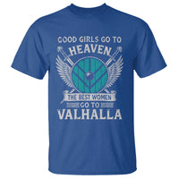 Shieldmaiden Viking Pride T Shirt Good Girls Go To Heaven The Best Women Go To Valhalla - Wonder Print Shop