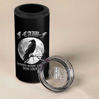Funny F Caw F 4 in 1 Can Cooler Tumbler When Some Asked Him About Black Crow Moon Gothic - Wonder Print Shop