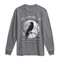 Funny F Caw F Long Sleeve Shirt When Some Asked Him About Black Crow Moon Gothic - Wonder Print Shop