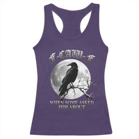 Funny F Caw F Racerback Tank Top When Some Asked Him About Black Crow Moon Gothic - Wonder Print Shop