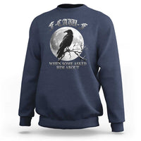 Funny F Caw F Sweatshirt When Some Asked Him About Black Crow Moon Gothic - Wonder Print Shop