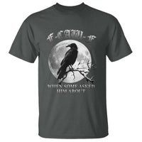 Funny F Caw F T Shirt When Some Asked Him About Black Crow Moon Gothic - Wonder Print Shop