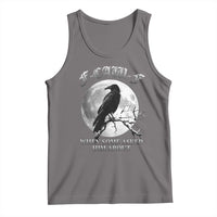 Funny F Caw F Tank Top When Some Asked Him About Black Crow Moon Gothic - Wonder Print Shop