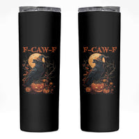 Funny Halloween F Caw F Skinny Tumbler Black Crow Moon Gothic Spooky Season - Wonder Print Shop