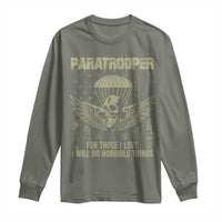 Military Paratrooper Long Sleeve Shirt For Those I Love I Will Do Horrible Things Airborne Soldier - Wonder Print Shop