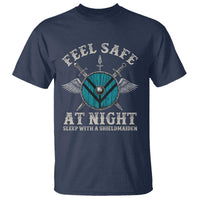 Funny Feel Safe At Night Sleep With A Shieldmaiden T Shirt Viking Pride - Wonder Print Shop