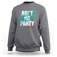 Ain't No Party Like A Diddy Party Sweatshirt Brushed Text - Wonder Print Shop