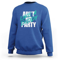 Ain't No Party Like A Diddy Party Sweatshirt Brushed Text - Wonder Print Shop