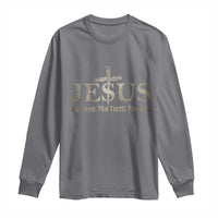 Jesus The Way The Truth The Life Long Sleeve Shirt Christian Cross Nails - Wonder Print Shop