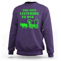 Funny You Died Listening To RFK Jr Sweatshirt Oregon Trail Cow Wagon - Wonder Print Shop